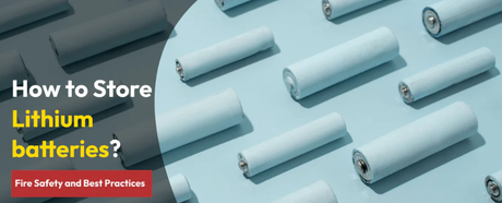 How To Store Lithium Batteries Safely